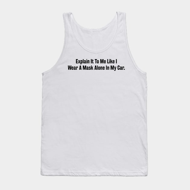 I Wear A Mask Alone Tank Top by Stacks